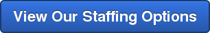View Our Staffing Options